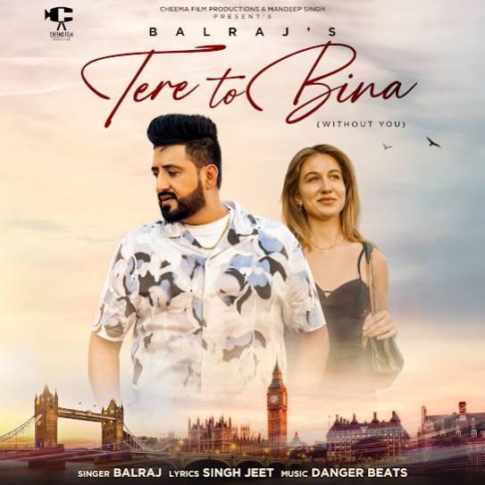 Tere To Bina Balraj Mp3 Song Download Djjohal